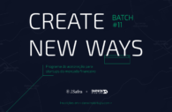 Banner do programa Batch#11, apoiado pelo Banco Safra, com os dizerem "Create New Ways" em destaque